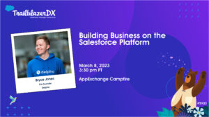 Bryce Jones, Co-Founder of Delpha, will be speaking at the Building Business on the Salesforce Platform session at TrailblazerDX '23